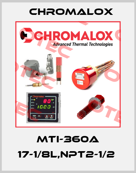 MTI-360A 17-1/8L,NPT2-1/2  Chromalox