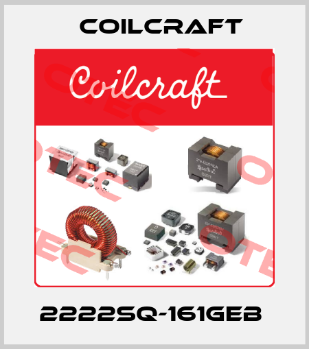 2222SQ-161GEB  Coilcraft