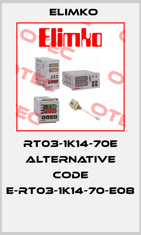 RT03-1K14-70E alternative code E-RT03-1K14-70-E08  Elimko