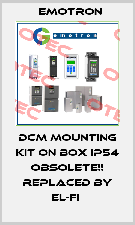 DCM MOUNTING KIT ON BOX IP54 Obsolete!! Replaced by EL-FI  Emotron