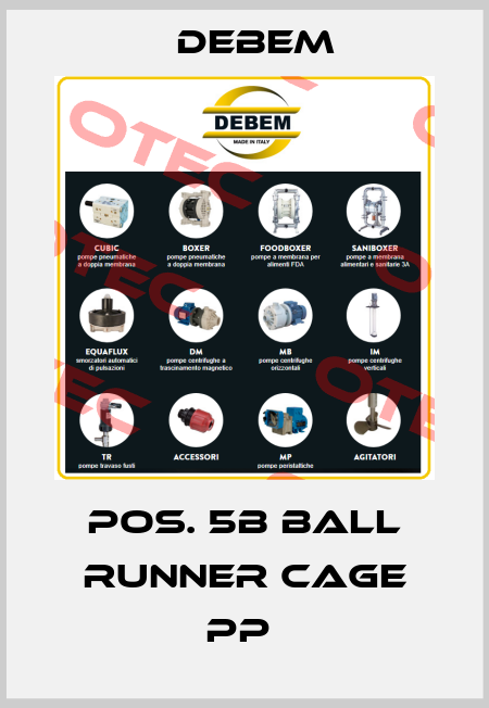 Pos. 5b BALL RUNNER CAGE PP  Debem