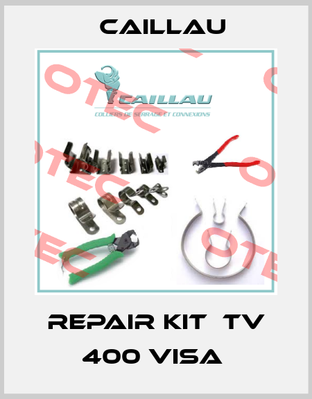  repair kit  TV 400 Visa  Caillau