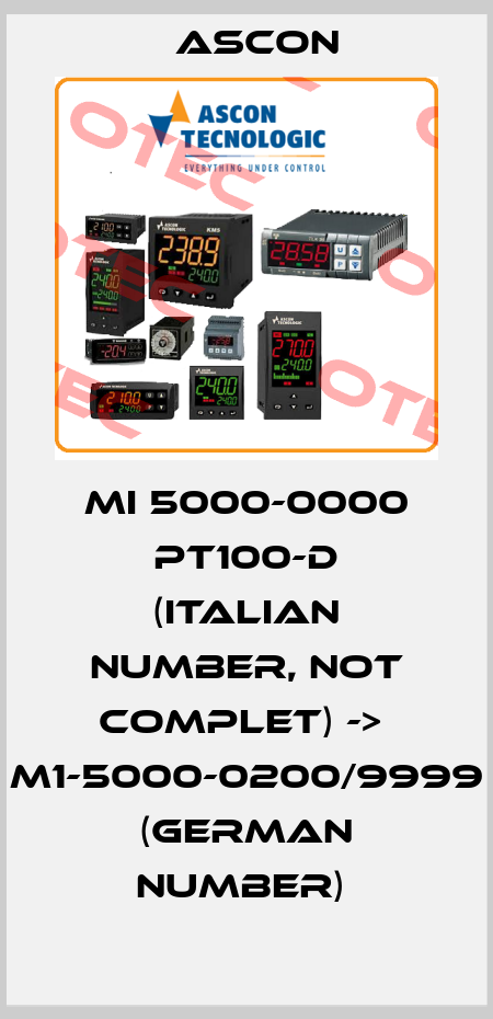 MI 5000-0000 PT100-D (italian number, not complet) ->  M1-5000-0200/9999 (german number)  Ascon