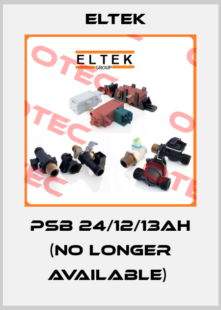 PSB 24/12/13AH (no longer available)  Eltek