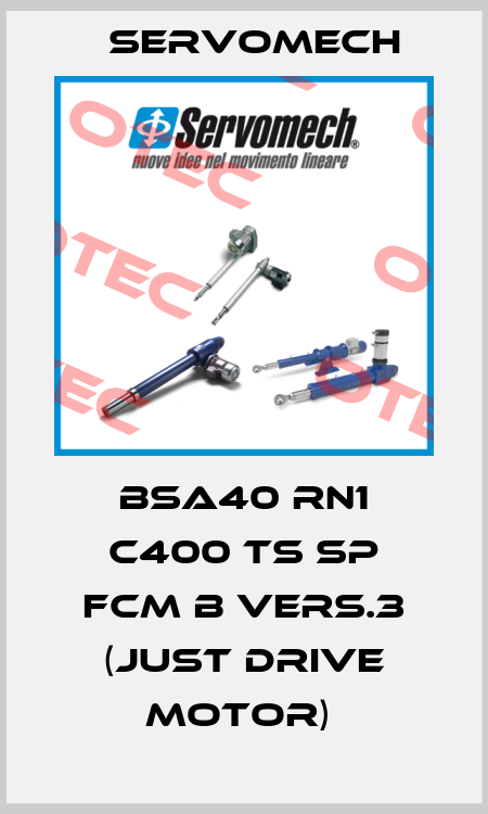 BSA40 RN1 C400 TS SP FCM B VERS.3 (just drive motor) -big