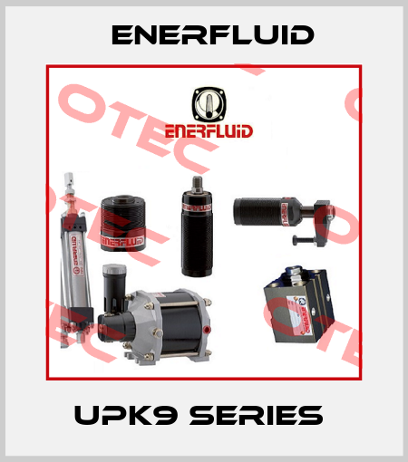 UPK9 Series  Enerfluid