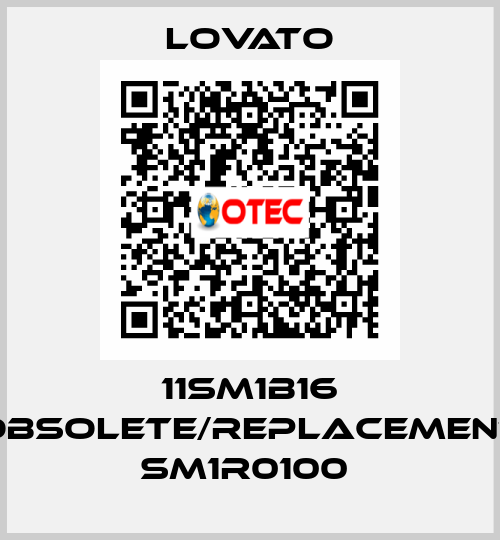 11SM1B16 obsolete/replacement SM1R0100  Lovato