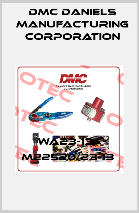 WA23-13 - M22520/23-13  Dmc Daniels Manufacturing Corporation