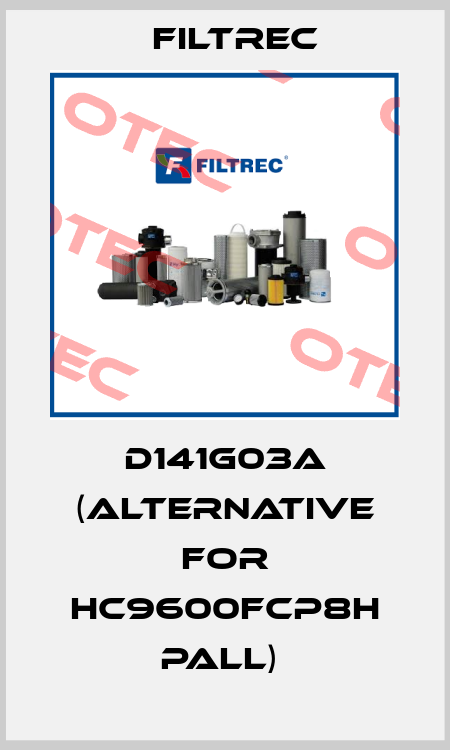 D141G03A (alternative for HC9600FCP8H Pall)  Filtrec