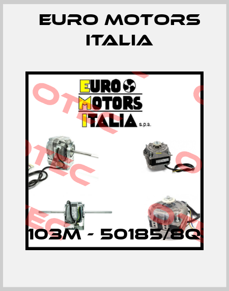 103M - 50185/8Q Euro Motors Italia
