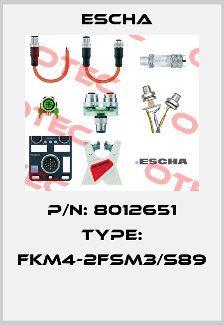 P/N: 8012651 Type: FKM4-2FSM3/S89  Escha