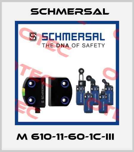 M 610-11-60-1C-III  Schmersal