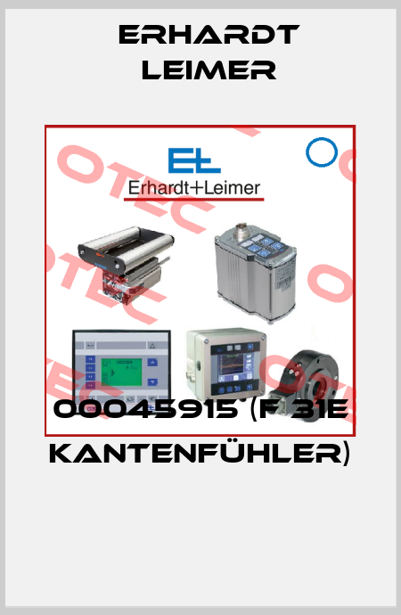 00045915 (F 31E Kantenfühler)  Erhardt Leimer