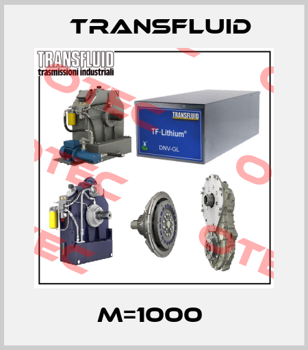 M=1000  Transfluid