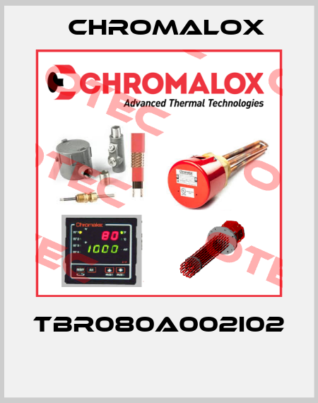 TBR080A002I02  Chromalox