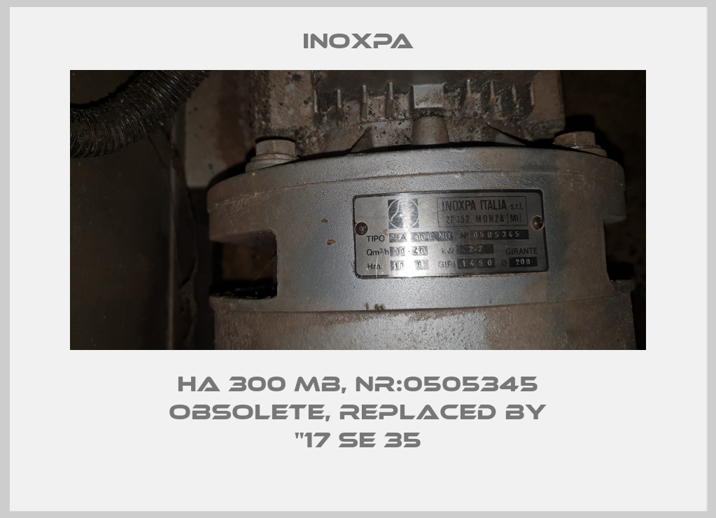 HA 300 MB, Nr:0505345 obsolete, replaced by "17 SE 35-big