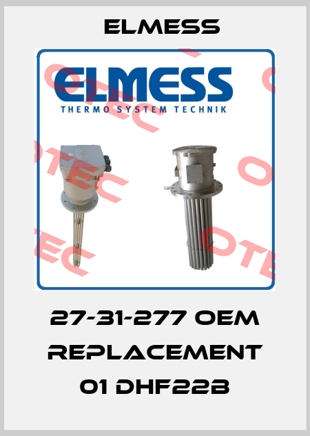 27-31-277 OEM replacement 01 DHF22B Elmess