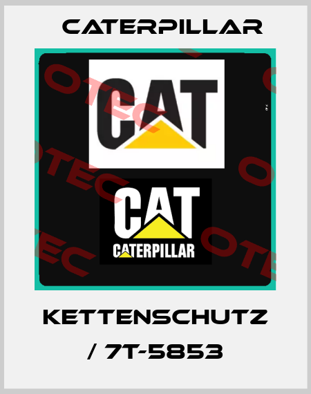 KETTENSCHUTZ / 7T-5853 Caterpillar