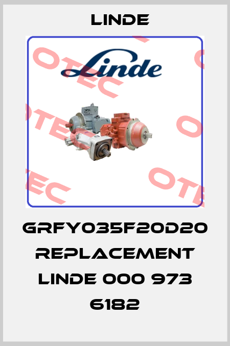 GRFY035F20D20 replacement Linde 000 973 6182 Linde