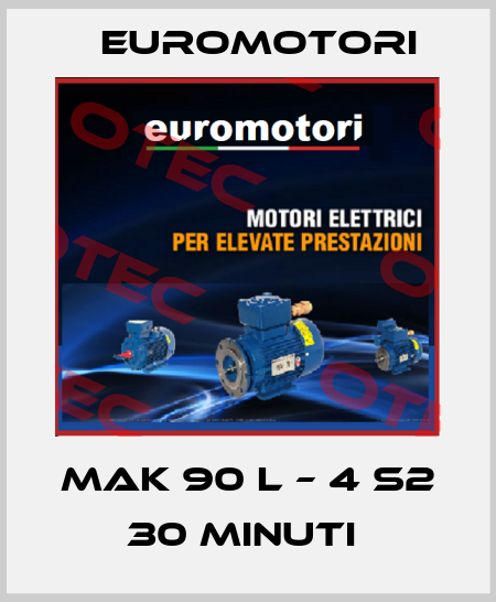 MAK 90 L – 4 S2 30 MINUTI  Euromotori