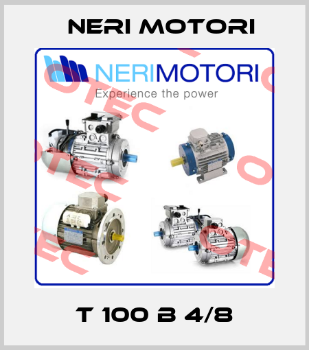 T 100 B 4/8 Neri Motori