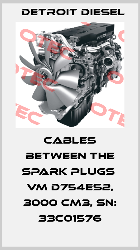 Cables between the spark plugs  VM D754ES2, 3000 cm3, SN: 33C01576 Detroit Diesel