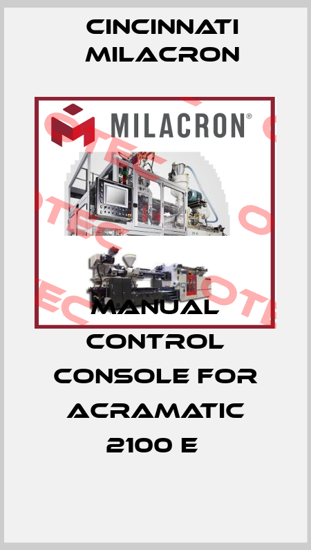 MANUAL CONTROL CONSOLE FOR ACRAMATIC 2100 E  Cincinnati Milacron