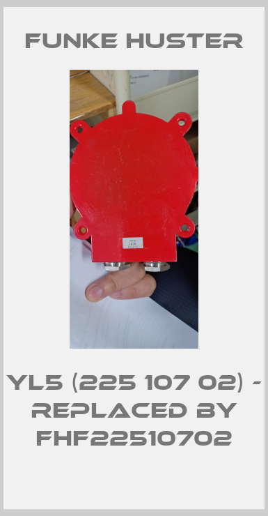 YL5 (225 107 02) - replaced by FHF22510702-big
