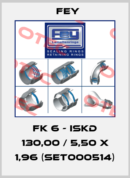 FK 6 - ISKD 130,00 / 5,50 x 1,96 (SET000514) Fey