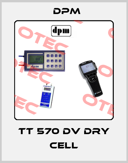 TT 570 DV Dry Cell Dpm