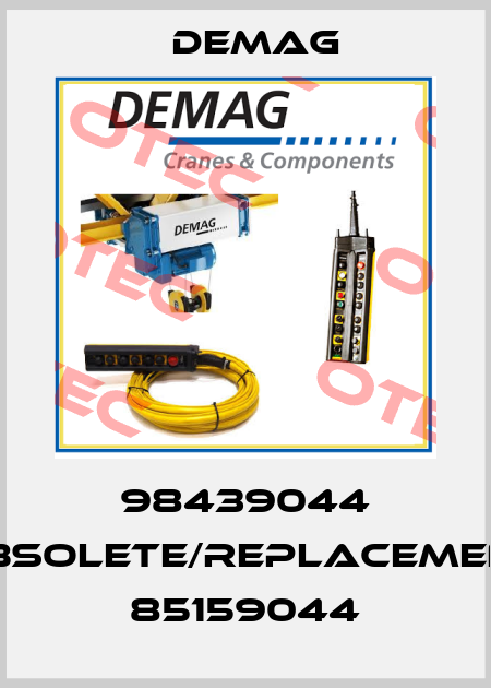 98439044 obsolete/replacement 85159044 Demag