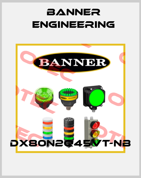 DX80N2Q45VT-NB Banner Engineering