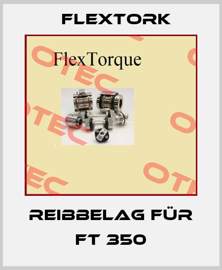 Reibbelag für FT 350 Flextork