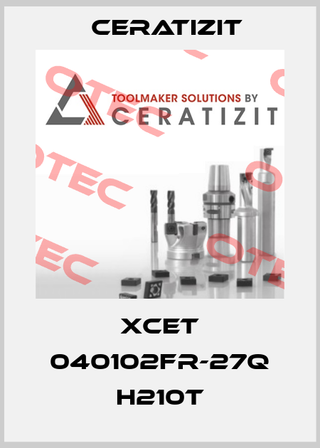 XCET 040102FR-27Q H210T Ceratizit