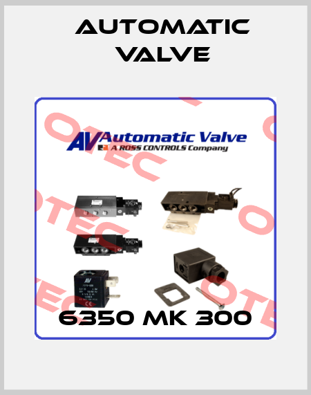 6350 MK 300 Automatic Valve