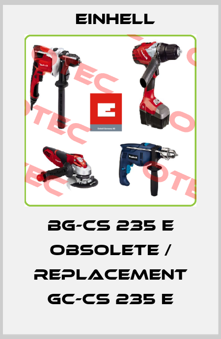 BG-CS 235 E obsolete / replacement GC-CS 235 E Einhell