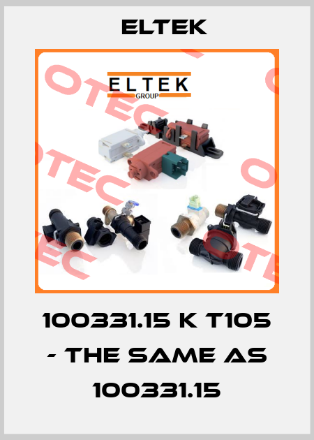 100331.15 K T105 - the same as 100331.15 Eltek