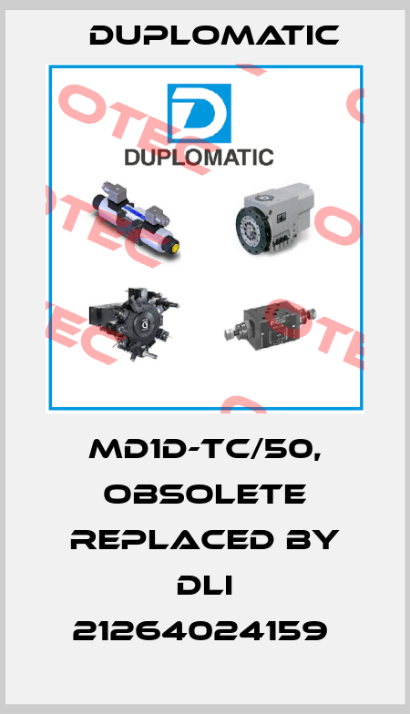 MD1D-TC/50, obsolete replaced by DLI 21264024159  Duplomatic