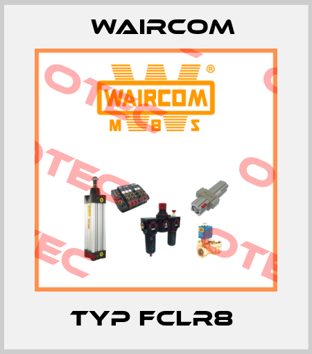 TYP FCLR8  Waircom