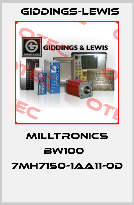 MILLTRONICS BW100   7MH7150-1AA11-0D  Giddings-Lewis