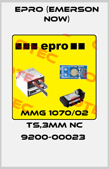 MMG 1070/02 TS,3MM NC 9200-00023  Epro (Emerson now)