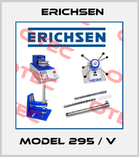 MODEL 295 / V  Erichsen