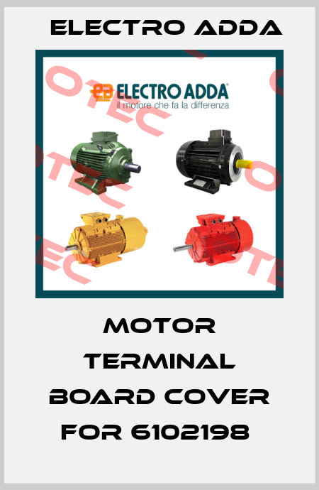 MOTOR TERMINAL BOARD COVER FOR 6102198  Electro Adda