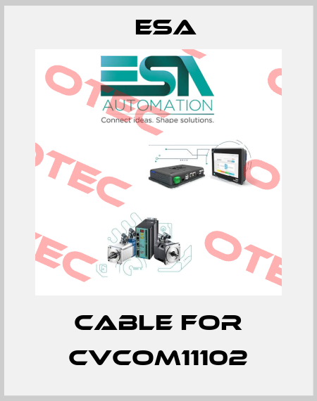 cable for CVCOM11102 Esa