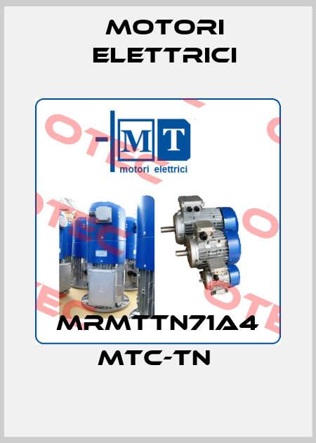 MRMTTN71A4 MTC-TN  Motori Elettrici
