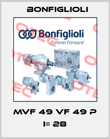 MVF 49 VF 49 P I= 28 Bonfiglioli