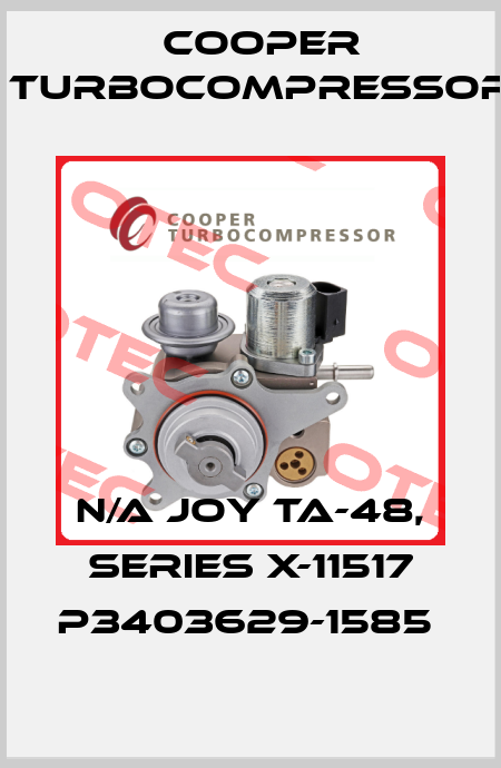 N/A JOY TA-48, SERIES X-11517 P3403629-1585  Cooper Turbocompressor