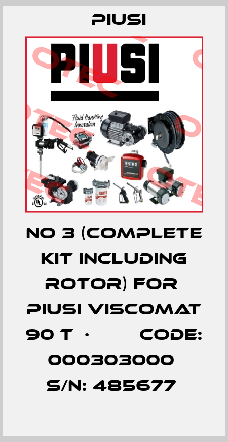 NO 3 (COMPLETE KIT INCLUDING ROTOR) FOR  PIUSI VISCOMAT 90 T  ·         CODE: 000303000  S/N: 485677  Piusi