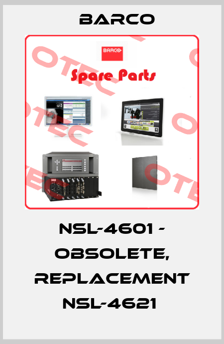 NSL-4601 - OBSOLETE, REPLACEMENT NSL-4621  Barco
