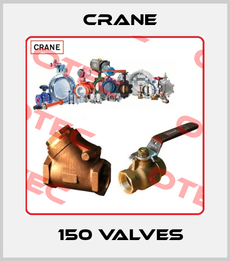 Ǿ 150 VALVES  Crane